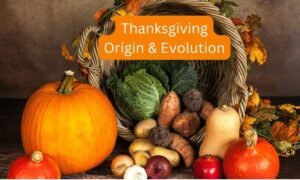 The origin and evolution of Thanksgiving